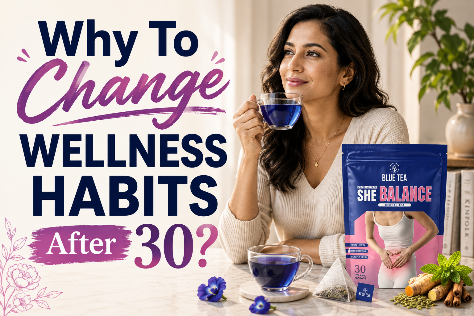 Why Women Over 30 May Need Different Wellness Habits?
