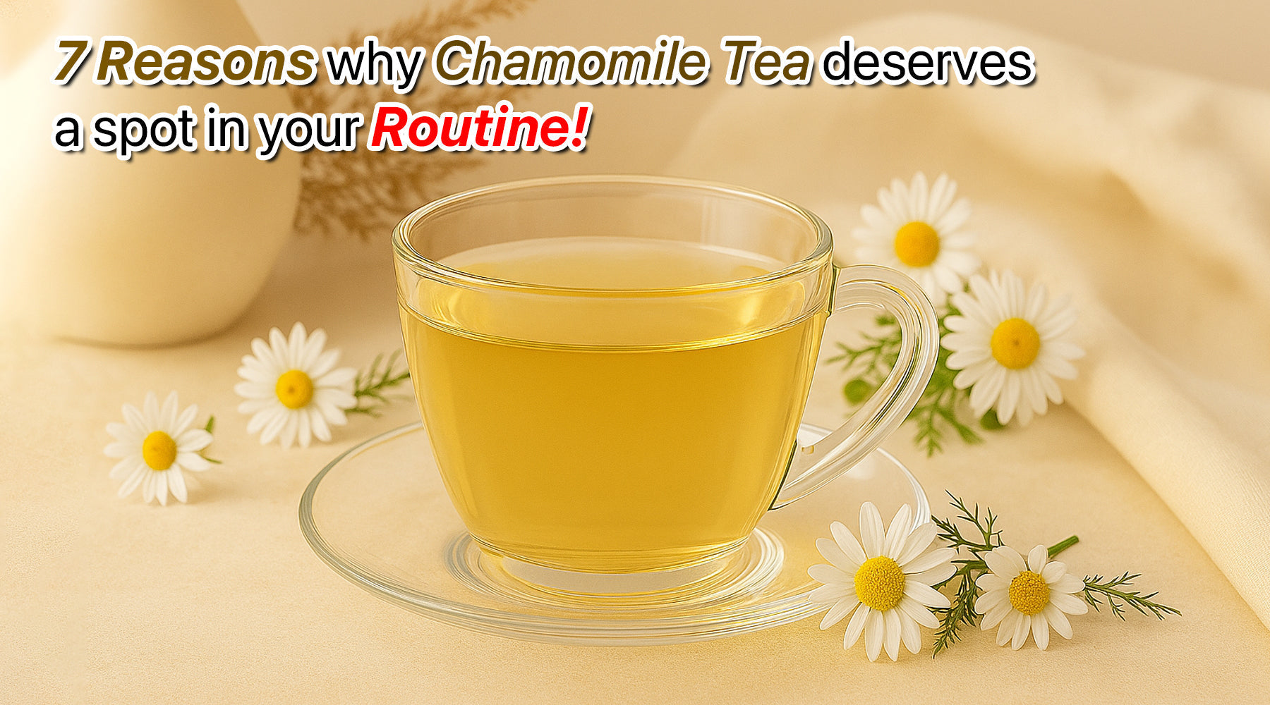 7 Incredible Benefits Of Chamomile Tea!